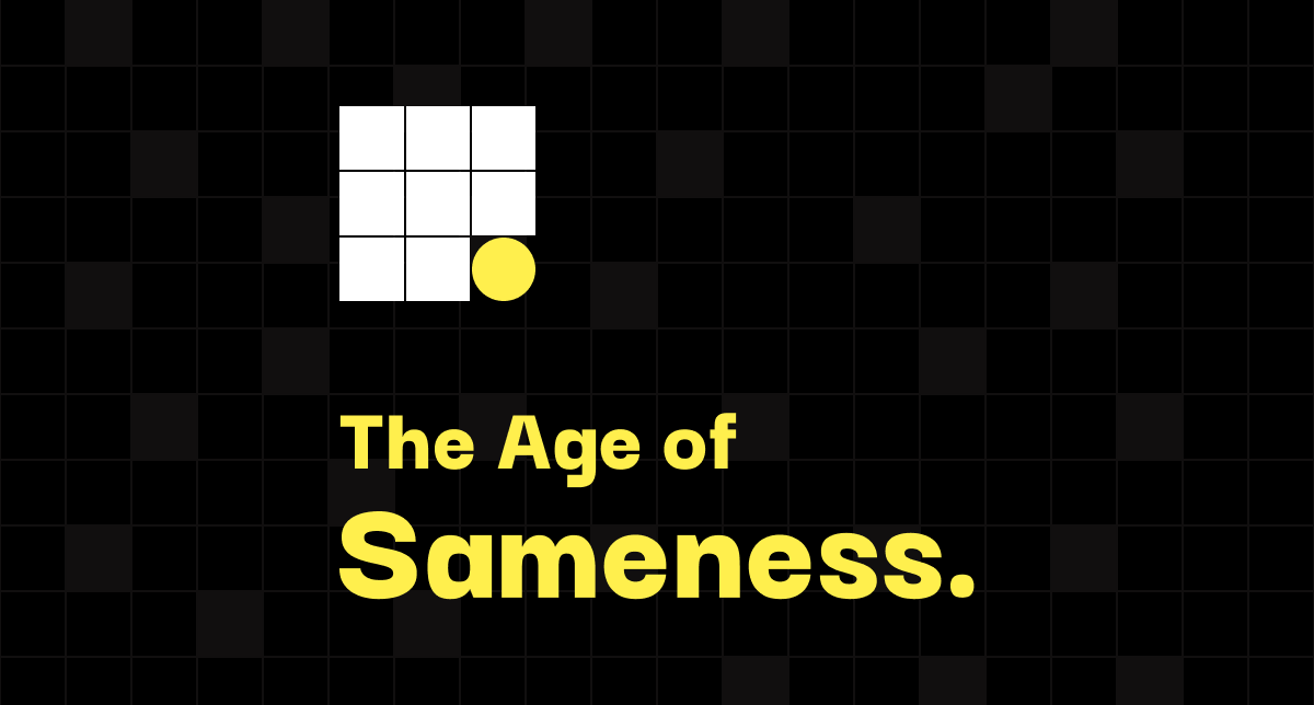 Newsletter #1 | Welcome to The Age of Sameness
